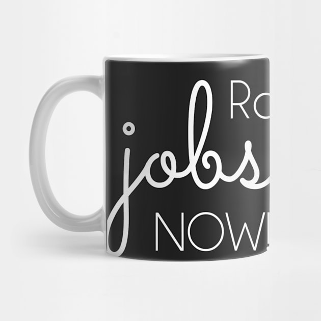 Raise Jobseeker Now!  (white text) by Tee's Tees